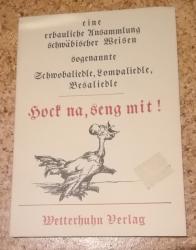 Hock na, seng mit! Schwäbische Volkslieder Hock na, seng mit! Schwäbische Volkslieder