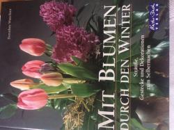 Mit Blumen durch den Winter Mit Blumen durch den Winter