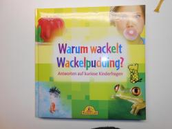 Warum wackelt Wackelpudding Warum wackelt Wackelpudding