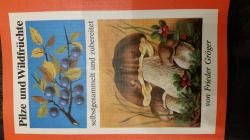 Buch: Pilze und Wildfrüchte- Selbstgesammelt und zubereitet Buch: Pilze und Wildfrüchte- Selbstgesammelt und zubereitet
