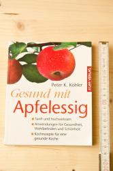 Buch- Gesund mit Apfelessig von Peter k. Köhler Buch- Gesund mit Apfelessig von Peter k. Köhler