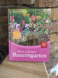 Mein schöner Bauerngarten Mein schöner Bauerngarten