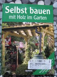 Buch Selbst bauen mit Holz im Garten Buch Selbst bauen mit Holz im Garten
