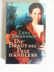 Die Braut des Pelzhändlers - Historischer Roman Die Braut des Pelzhändlers - Historischer Roman