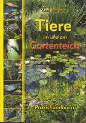 Tiere im und am Gartenteich: Praxishandbuch Tiere im und am Gartenteich: Praxishandbuch