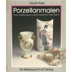 Porzellanmalen - Eine Anleitung zu verschiedenen Techniken