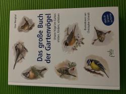 Das große Buch der Gartenvögel: Unsere Vögel im Garten 