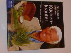 Die heilende Kraft der Küchenkräuter Die heilende Kraft der Küchenkräuter