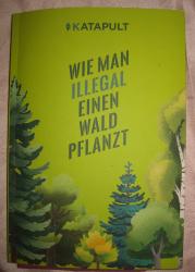 Wie man illegal einen Wald pflanzt